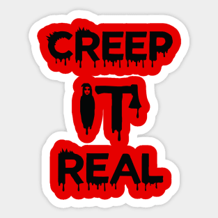 Creep It Real Sticker